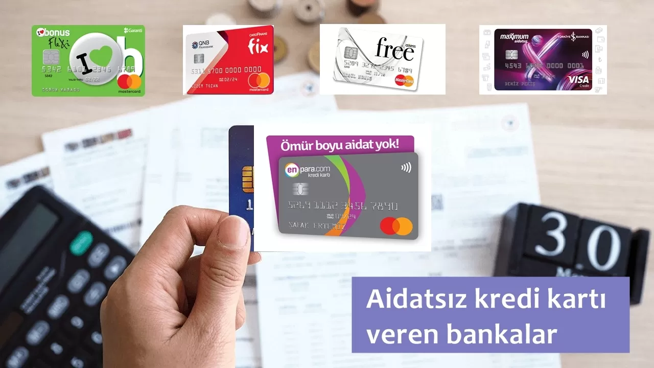 Aidatsız Kredi Kartı Veren Bankalar 2022