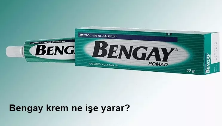 Bengay Krem Ne İşe Yarar, Nasıl Kullanılır, Yan Etkileri Neler?