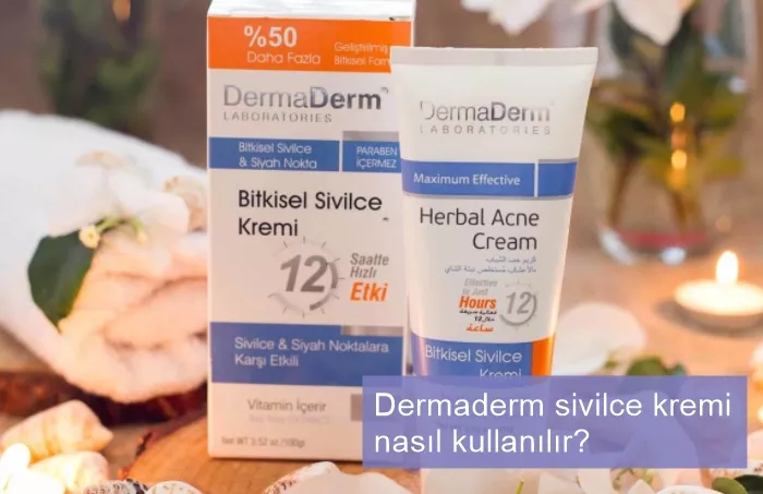 Dermaderm sivilce kremi ne işe yarar, nasıl kullanılır?