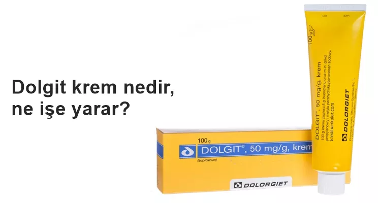 Dolgit krem ne işe yarar, nasıl kullanılır, yan etkileri neler?